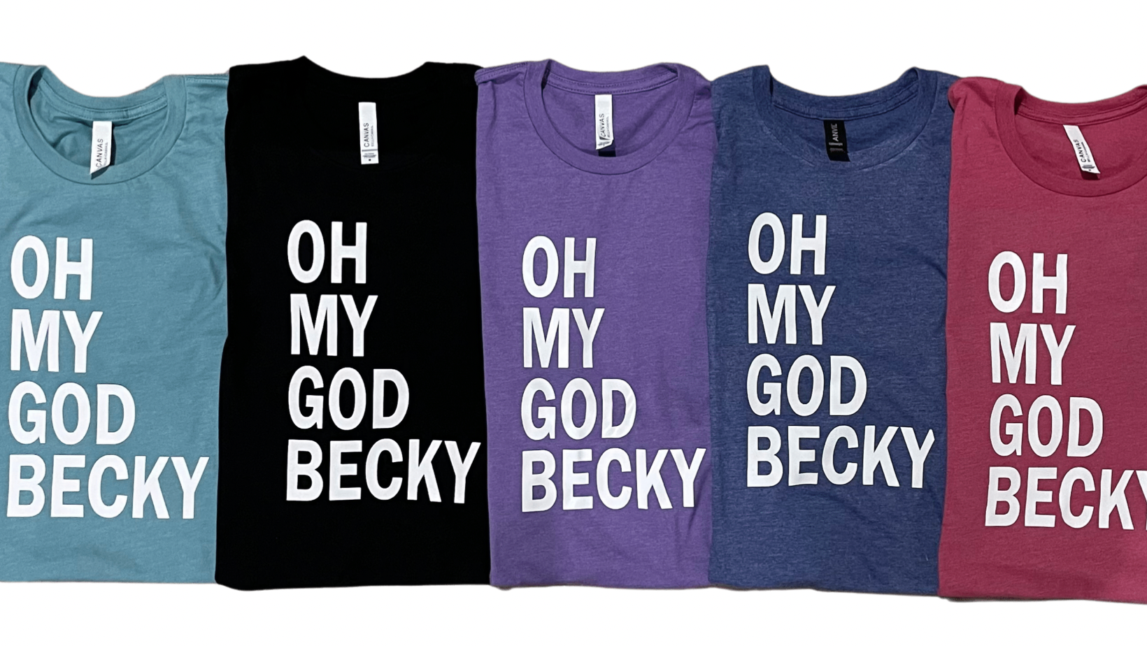 Oh My God Becky Tee