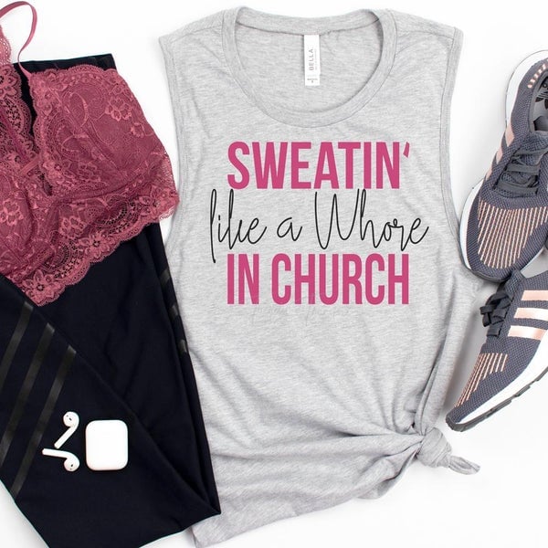 Sweatin' Like a Whore in Church - Workout Tank