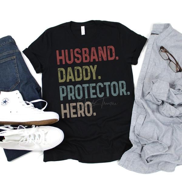 Husband. Daddy. Protector. Hero. Tee