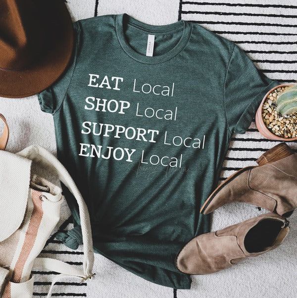 Eat, Shop, Support & Enjoy Local Tee