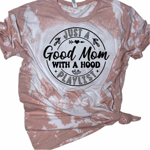 Just a Good Mom with a Hood Playlist Tee