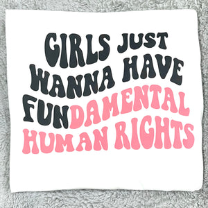 Girls Just Wanna Have Fun(damental) Human Rights