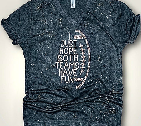 I Just Hope Both Teams Have Fun Tee