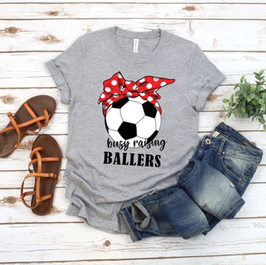 Busy Raising (soccer) Ballers Tee