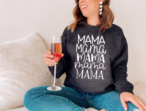 Mama Mama Mama Sweatshirt