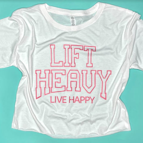 Lift Heavy Live Happy Crop Top