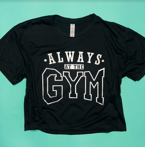 -Always- at the Gym Crop Top