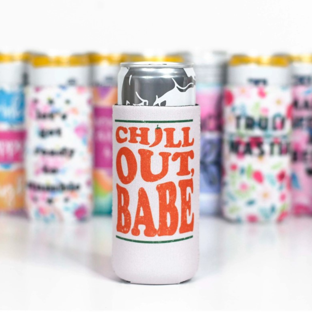 Chill Out Babe - Slim Can Cooler