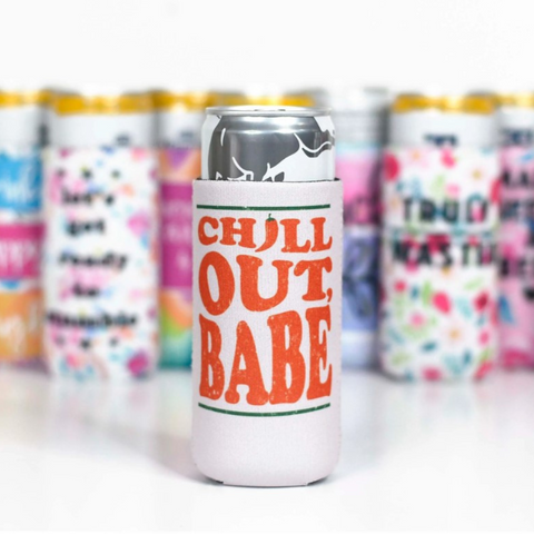Chill Out Babe - Slim Can Cooler