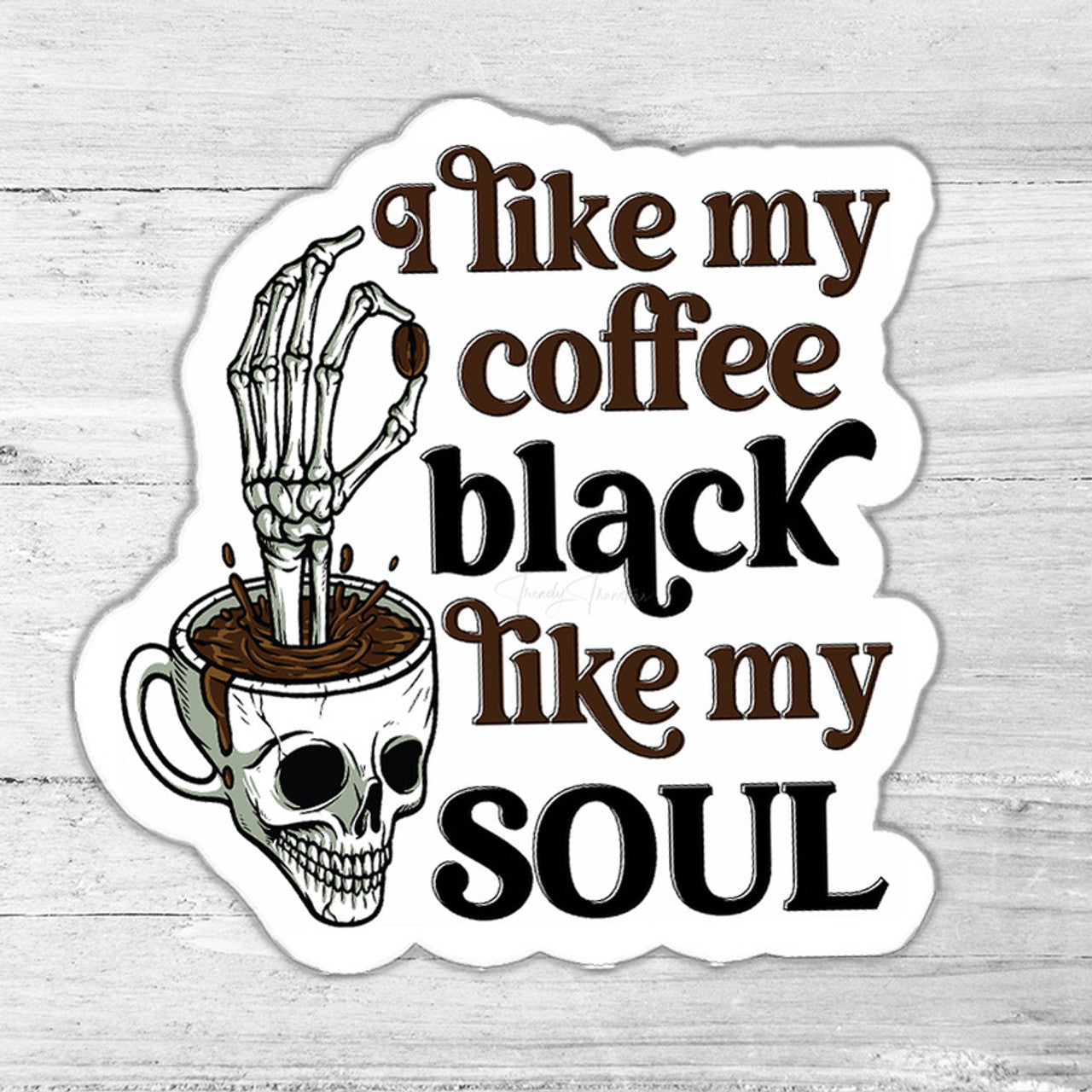 I Like My Coffee Black Like My Soul Sticker