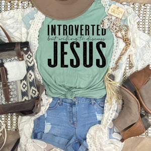 Introverted but willing to discuss Jesus Tee