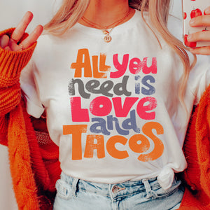 All You Need is Love and Tacos Tee